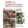 Wildlife of Southern Forests: Habitat & Management