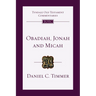 Obadiah, Jonah and Micah: An Introduction and Commentary Volume 26