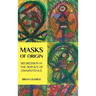 Masks of Origin: Regression in the Service of Omnipotence