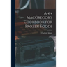 Ann MacGregor's Cookbook for Frozen Foods
