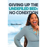 Giving Up the Undefiled Bed: No Condition