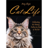 Cat Life: Celebrating the History, Culture & Love of the Cat