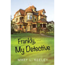 Frankly, My Detective