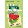 Float Up, Sing Down: Stories