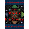 The Magic of Kindness: A Novel in Short Stories