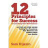 12 Principles for Success in Launching Your New Business: A Step-by-Step Guide That Will Help You Transform Your Business and Product Ideas into Reali