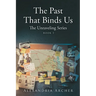 The Past That Binds Us: Book 1