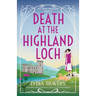 Death at the Highland Loch: An absolutely addictive historical cozy mystery set in the Scottish Highlands