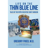 Life on the Thin Blue Line: Tales of the NYPD Executive Chief Surgeon