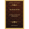The Book of Job: Its Origin, Growth and Interpretation