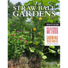 Straw Bale Gardens Complete, Updated Edition: Breakthrough Method for Growing Vegetables Anywhere, Earlier and with No Weeding
