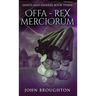 Offa - Rex Merciorum