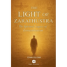 The Light of Zarathustra - The Spiritual Legacy of Zoroastrianism