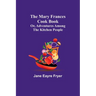 The Mary Frances Cook Book; Or, Adventures Among the Kitchen People