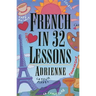 French in 32 Lessons