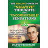 The Healing Power of Negative Thoughts and Uncomfortable Sensations