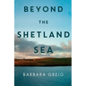 Beyond The Shetland Sea