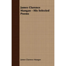 James Clarence Mangan - His Selected Poems