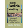 Travel to Sardinia Island, Italy: History and Information, Holiday, Tourism