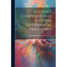 A School Compendium of Natural Experimental Philosophy