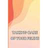 Taking Care of Your Feline: The Whole Guide from Kitten to Adult: An all-inclusive guide covering your cat's diet, health, temperament, customs, t