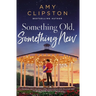 The Something Old, Something New: A Sweet Contemporary Romance