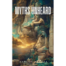 Myths Unheard