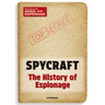 Spycraft: The History of Espionage