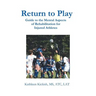 Return to Play: Guide to the Mental Aspects of Rehabilitation for Injured Athletes