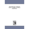 Mental Philosophy: including the intellect, Sensibilities, and Will. by Joseph Haven.