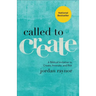 Called to Create: A Biblical Invitation to Create, Innovate, and Risk