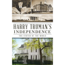 Harry Truman's Independence: The Center of the World