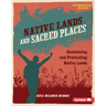 Native Lands and Sacred Places: Reclaiming and Protecting Native Lands
