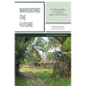 Navigating the Future: An Ethnography of Change in Papua New Guinea
