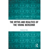 The Myths and Realities of the Viking Berserkr