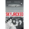 Skyjacked: Between Fear and Hope. Lufthansa Flight 181, October 1977