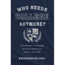 Who Needs College Anymore?: Imagining a Future Where Degrees Won't Matter