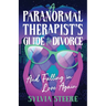 A Paranormal Therapist's Guide to Divorce: And Falling in Love Again