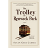 The Trolley to Renwick Park