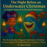 The Night Before an Underwater Christmas (la Noche Antes de la Navidad Submarina)