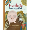 Hamlette Goes on a Walk: The Daily Adventure of a Real Pig