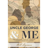 Uncle George and Me: Two Southern Families Confront a Shared Legacy of Slavery