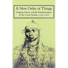 A New Order of Things: Property, Power, and the Transformation of the Creek Indians, 1733 1816