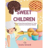 Sweet Children: Easy and Sweet Illustrated Recipes for Young Chefs, Inspired by the Montessori Method!