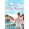 The Secrets of Villa Rosso: Escape to Italy for a Summer Romance to Remember