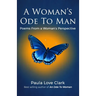 A Woman's Ode To Man: Poems from A Woman's Perspective