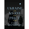 Ukraine At Any Price: A War Against The West