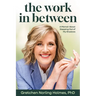 The Work in Between: A Memoir About Stepping Out of My Shadows