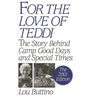 For the Love of Teddi: The Story Behind Camp Good Days and Special Times, the 2001 Edition