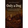 Only a Dog - A Story of the Great War